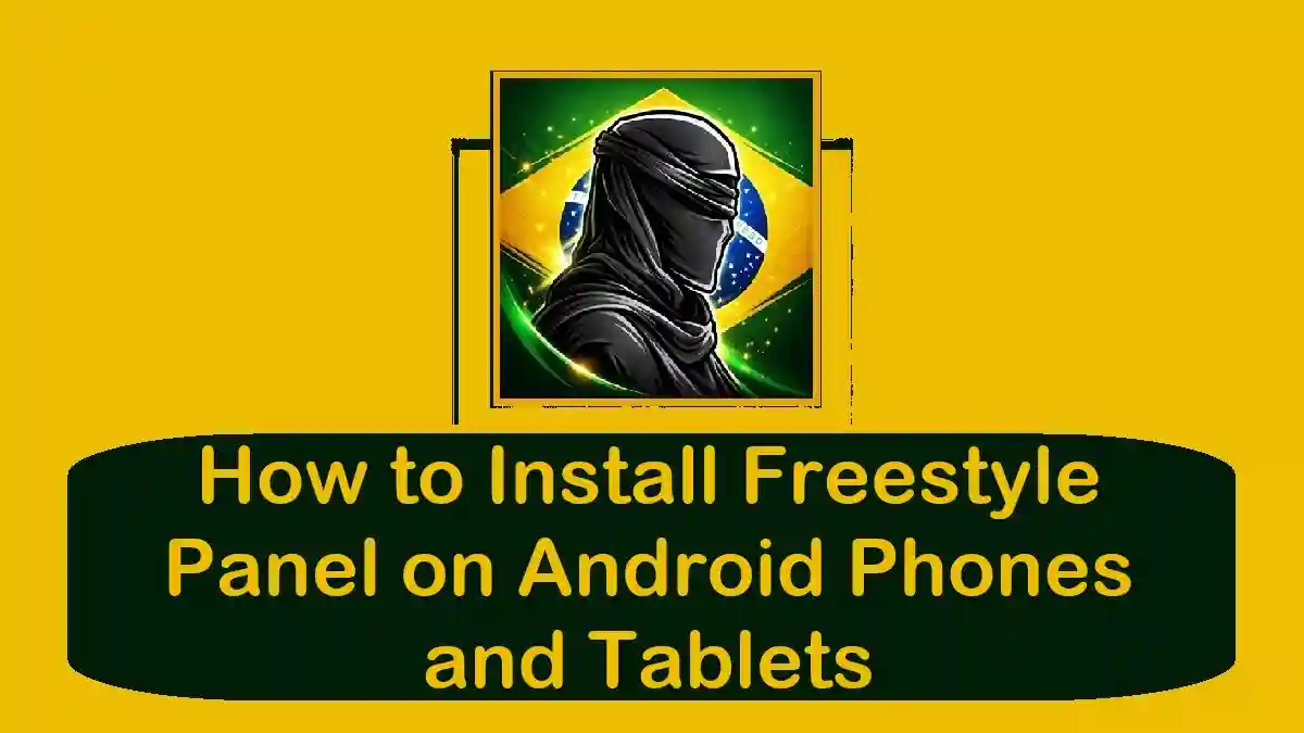 How to Install Freestyle Panel on Android Phones and Tablets